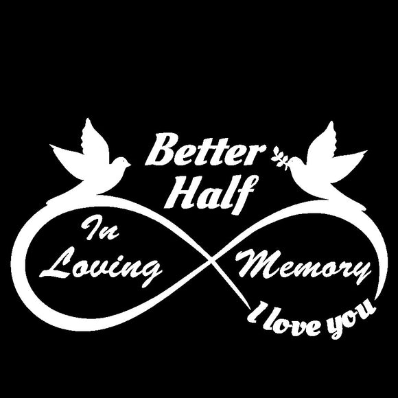 Better Half - I Love You Forever - In Loving Memory