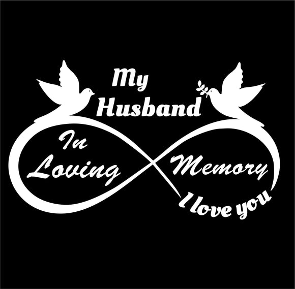 My Husband - I Love You Forever - In Loving Memory